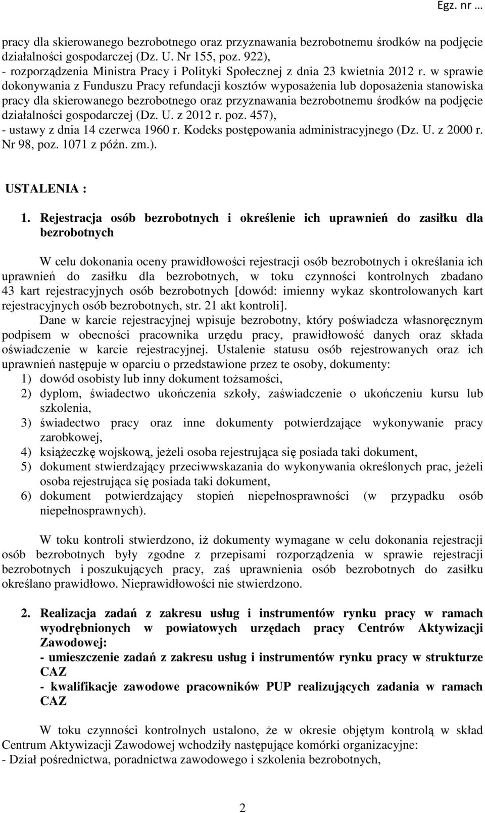 w sprawie dokonywania z Funduszu Pracy refundacji kosztów wyposażenia lub doposażenia stanowiska pracy dla skierowanego bezrobotnego oraz przyznawania bezrobotnemu środków na podjęcie działalności