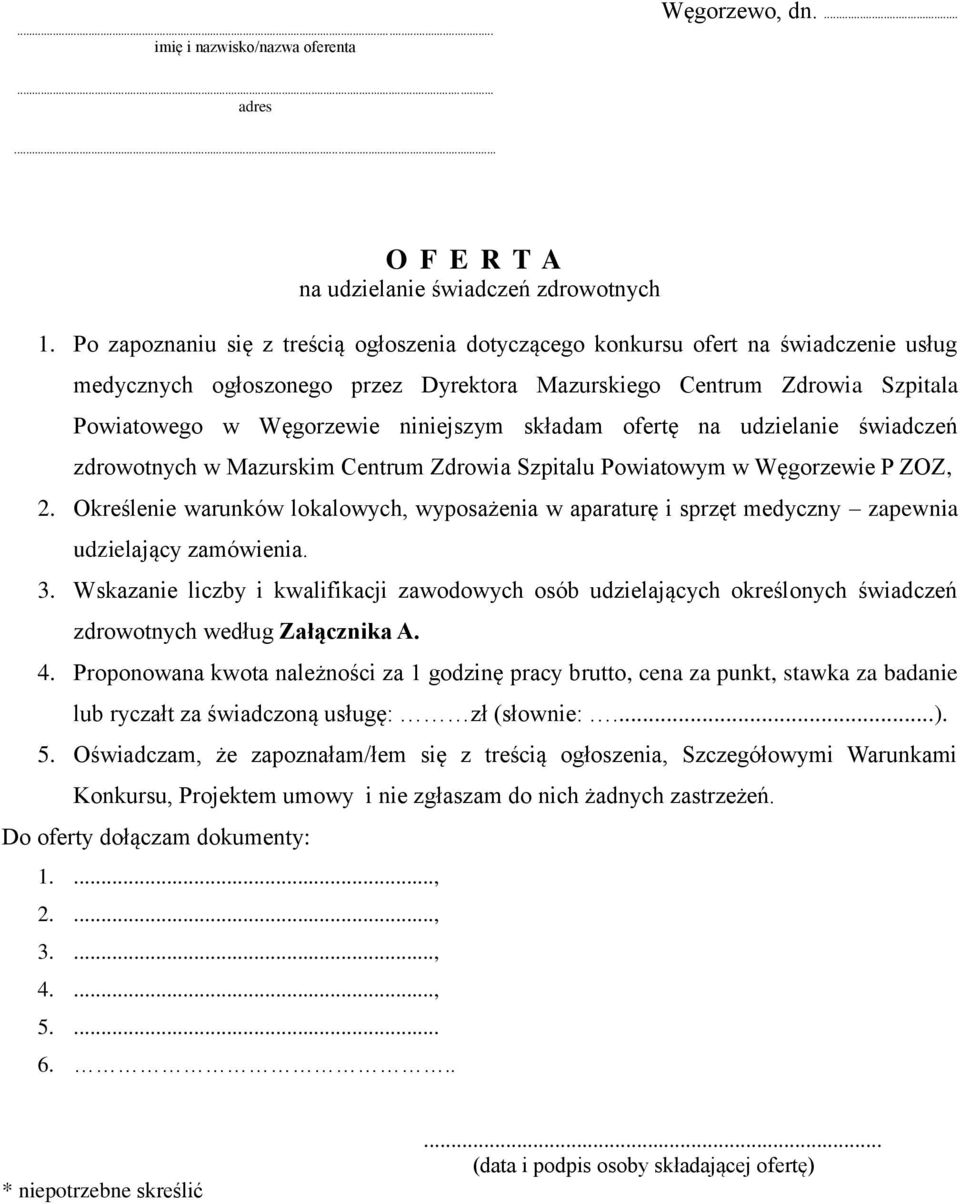 składam ofertę na udzielanie świadczeń zdrowotnych w Mazurskim Centrum Zdrowia Szpitalu Powiatowym w Węgorzewie P ZOZ, 2.