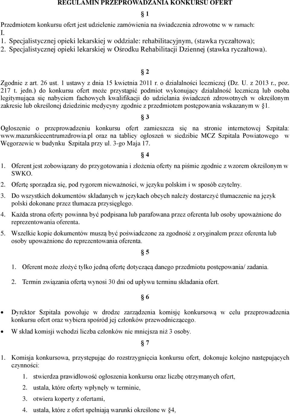 26 ust. 1 ustawy z dnia 15 kwietnia 2011 r. o działalności leczniczej (Dz. U. z 2013 r., poz. 217 t. jedn.