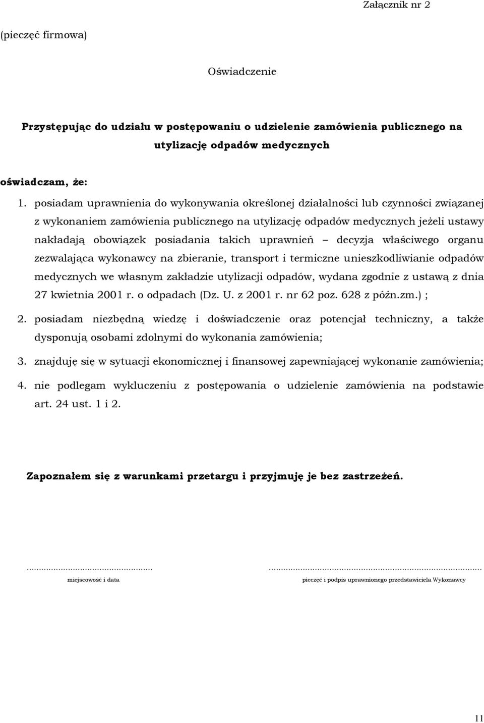takich uprawnień decyzja właściwego organu zezwalająca wykonawcy na zbieranie, transport i termiczne unieszkodliwianie odpadów medycznych we własnym zakładzie utylizacji odpadów, wydana zgodnie z