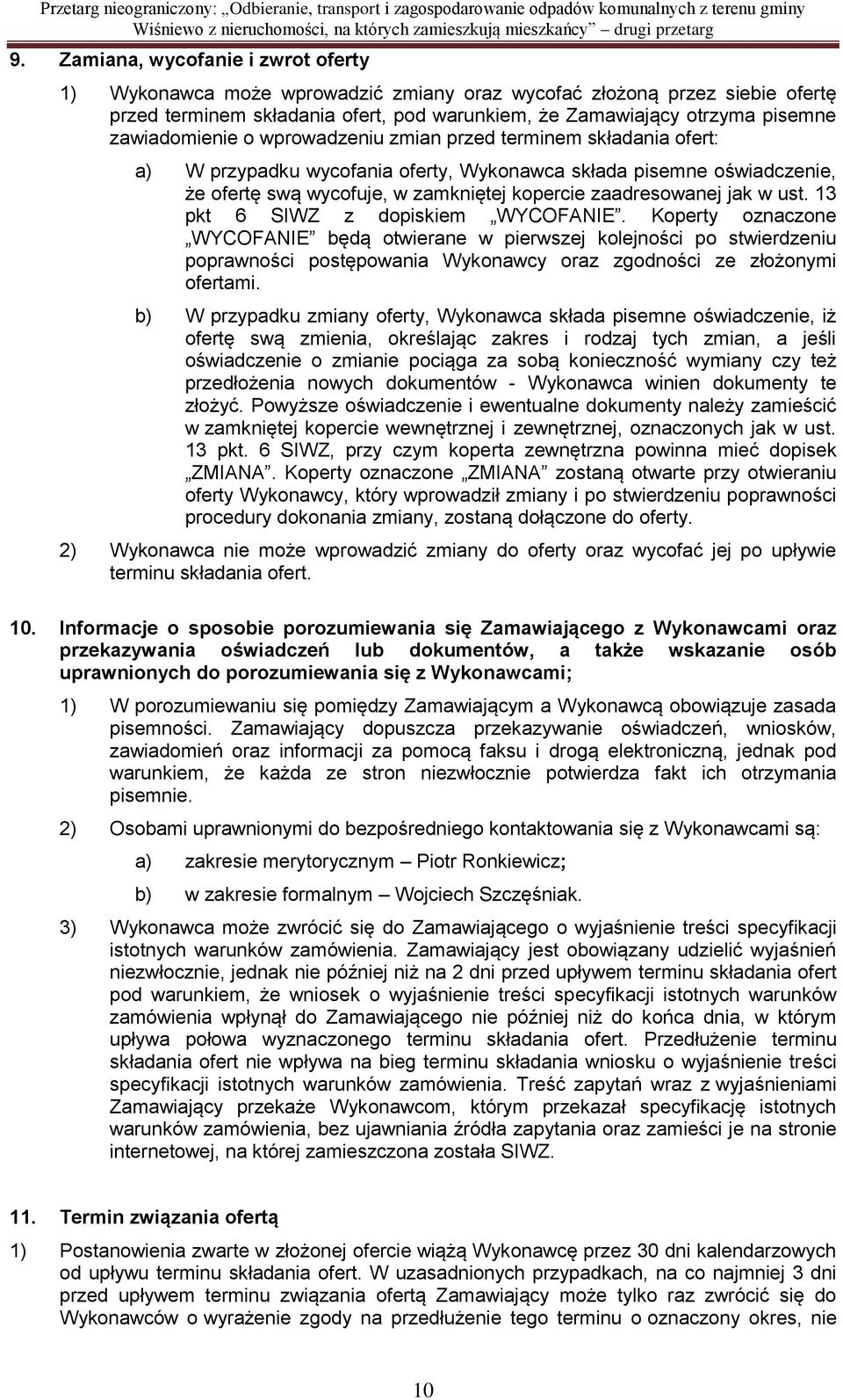 jak w ust. 13 pkt 6 SIWZ z dopiskiem WYCOFANIE.