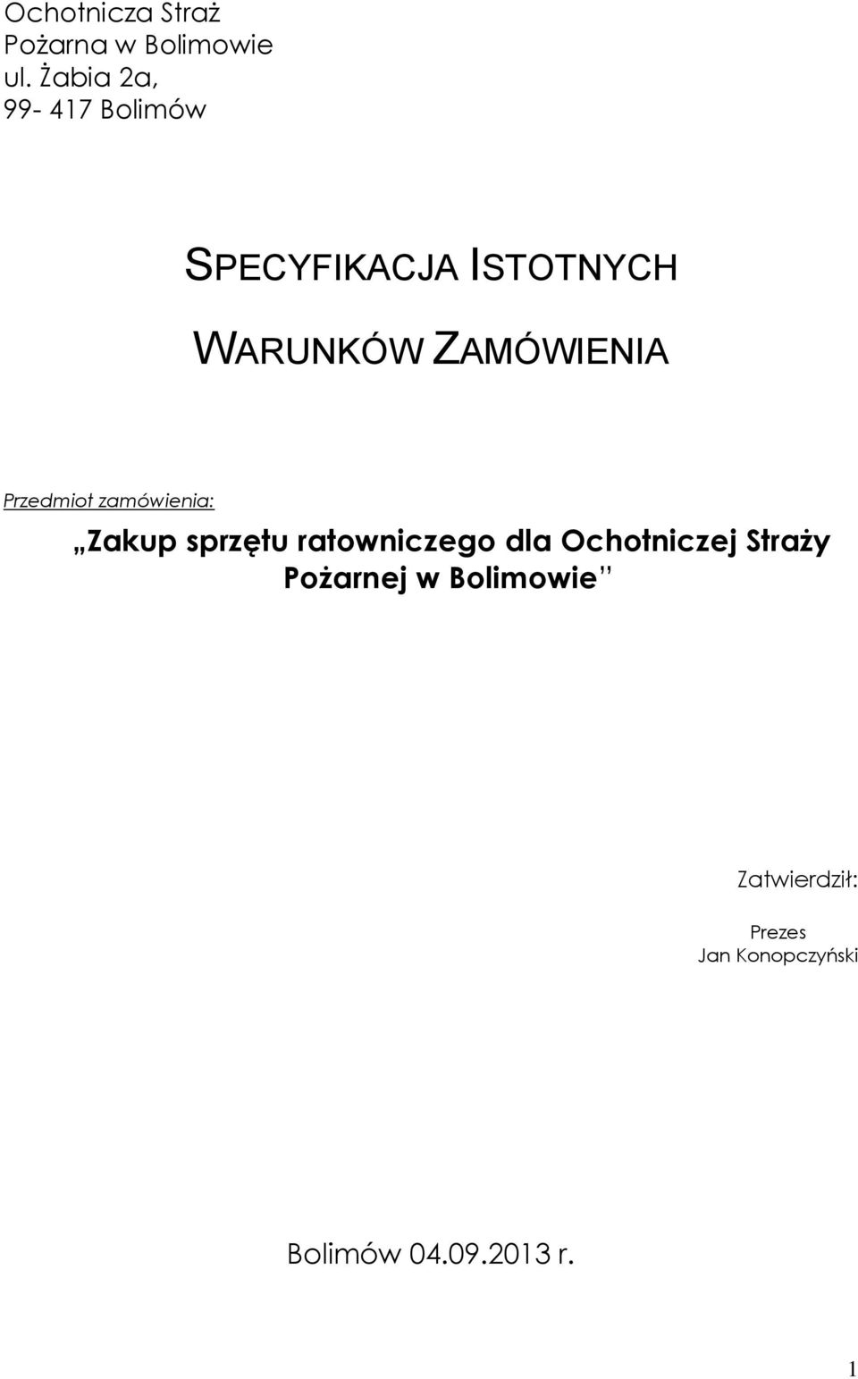 ZAMÓWIENIA Przedmiot zamówienia: Zakup sprzętu ratowniczego dla