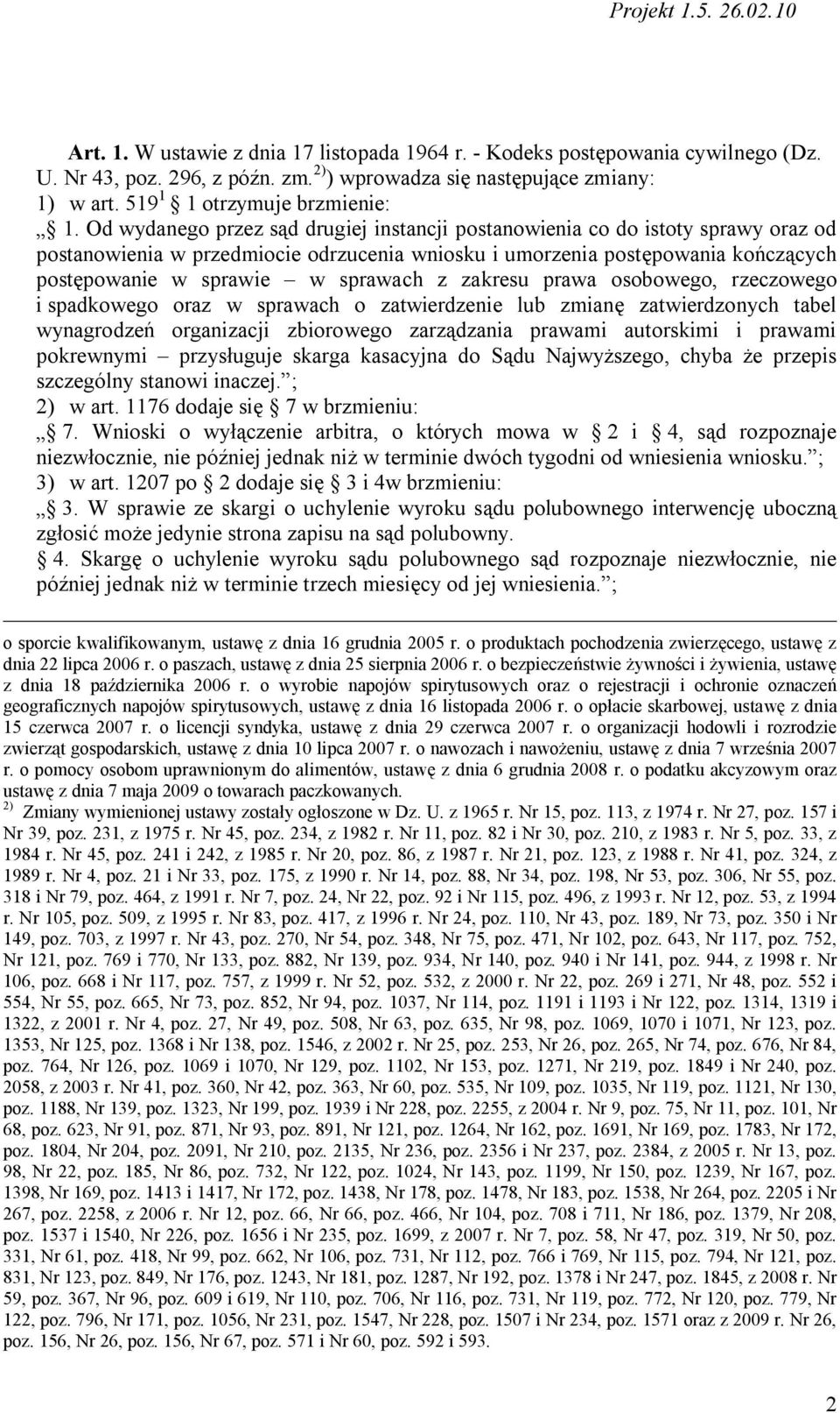 z zakresu prawa osobowego, rzeczowego i spadkowego oraz w sprawach o zatwierdzenie lub zmianę zatwierdzonych tabel wynagrodzeń organizacji zbiorowego zarządzania prawami autorskimi i prawami