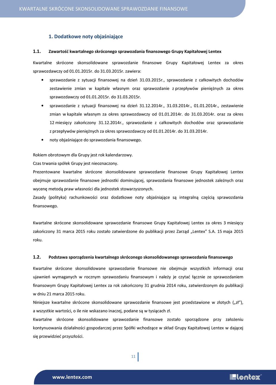 , sprawozdanie z całkowitych dochodów zestawienie zmian w kapitale własnym oraz sprawozdanie z przepływów pieniężnych za okres sprawozdawczy od 01.01.2015r. do r.