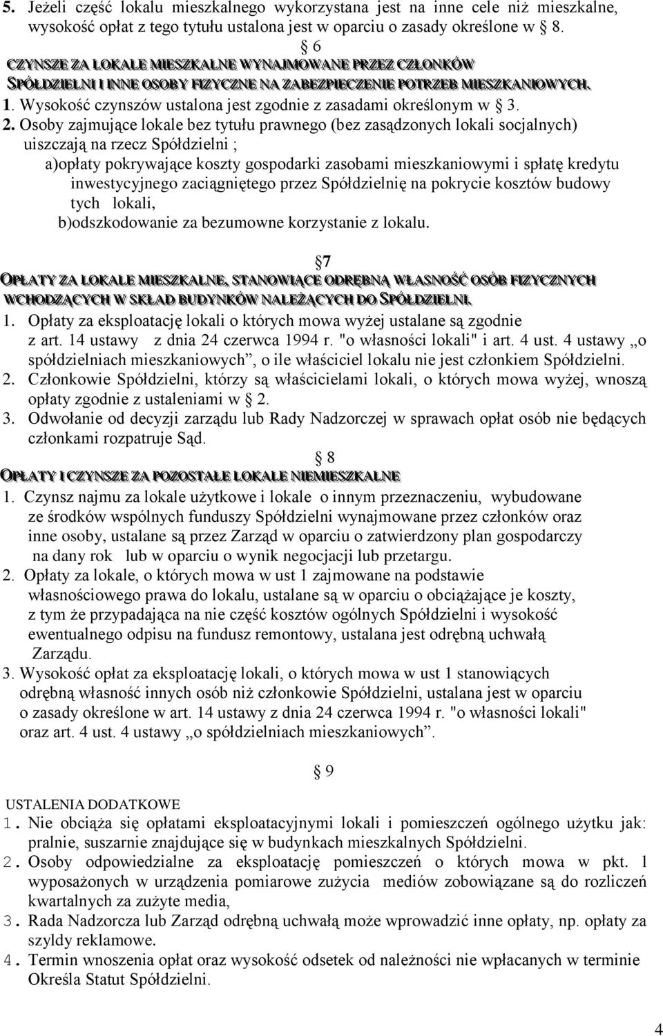 EECCZZEENN I IEE PPOOTTRRZZEEBB MIEESSZZKKAANNI IOOWYYCCHH.. 1. Wysokość czynszów ustalona jest zgodnie z zasadami określonym w 3. 2.