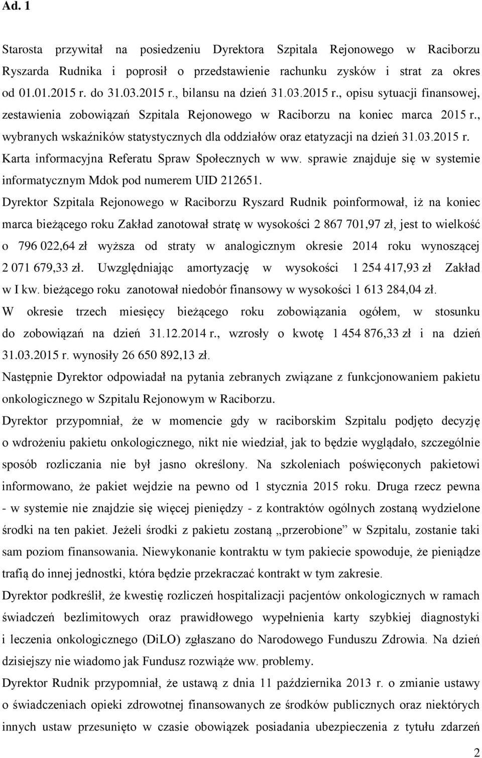 sprawie znajduje się w systemie informatycznym Mdok pod numerem UID 212651.