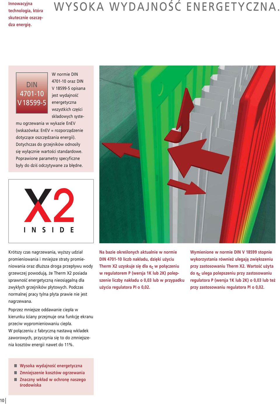 dotyczące oszczędzania energii). Dotychczas do grzejników odnosiły się wyłącznie wartości standardowe. Poprawione parametry specyficzne były do dziś odczytywane za błędne.