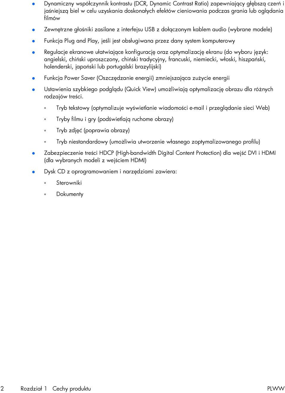 konfigurację oraz optymalizację ekranu (do wyboru język: angielski, chiński uproszczony, chiński tradycyjny, francuski, niemiecki, włoski, hiszpański, holenderski, japoński lub portugalski