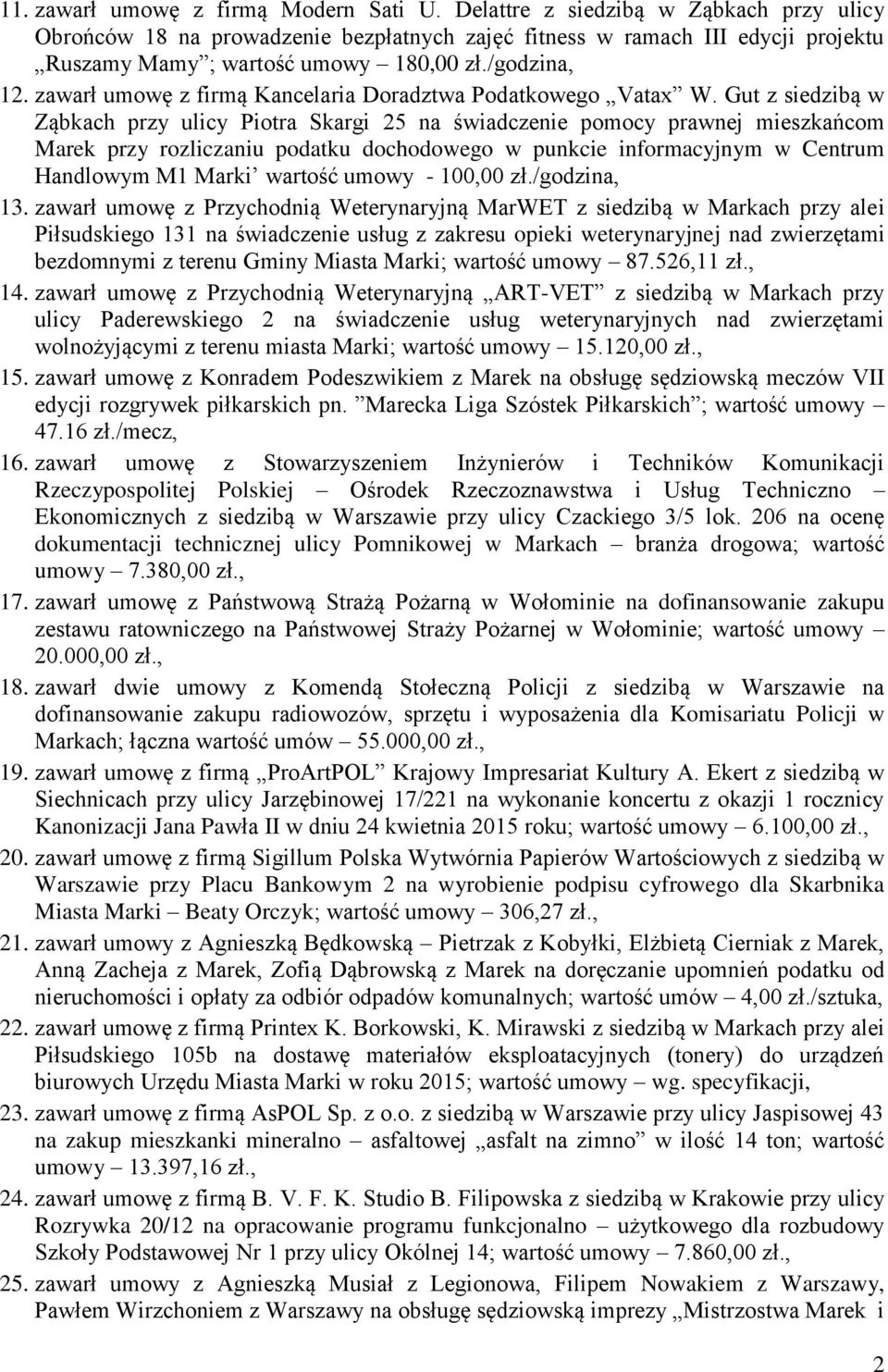 zawarł umowę z firmą Kancelaria Doradztwa Podatkowego Vatax W.