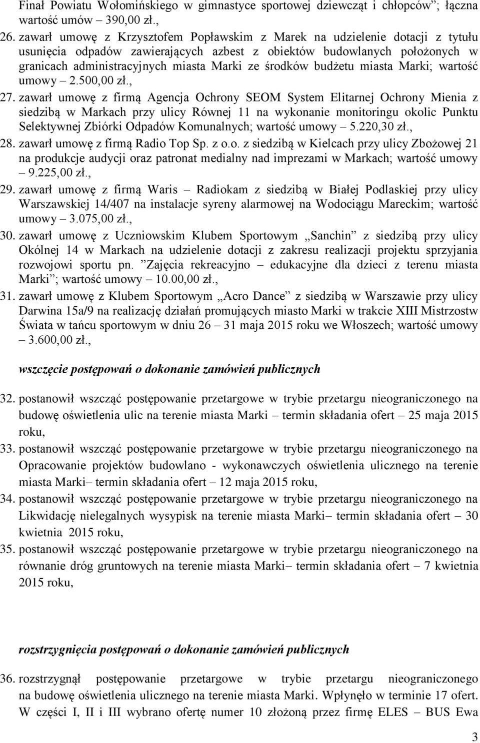 środków budżetu miasta Marki; wartość umowy 2.500,00 zł., 27.