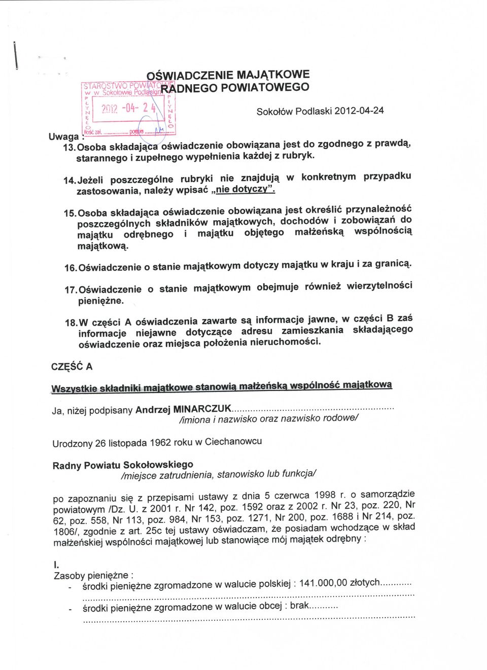 Jezeli poszczegolne rubryki nie znajduja^ w konkretnym przypadku zastosowania, nalezy wpisac,.nie dotyczy". 15.