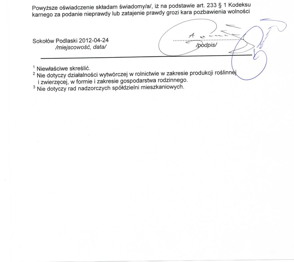 Podlaski 2012-04-24 /miejscowosc, data/ 1 Niewtesciwe skreslic.