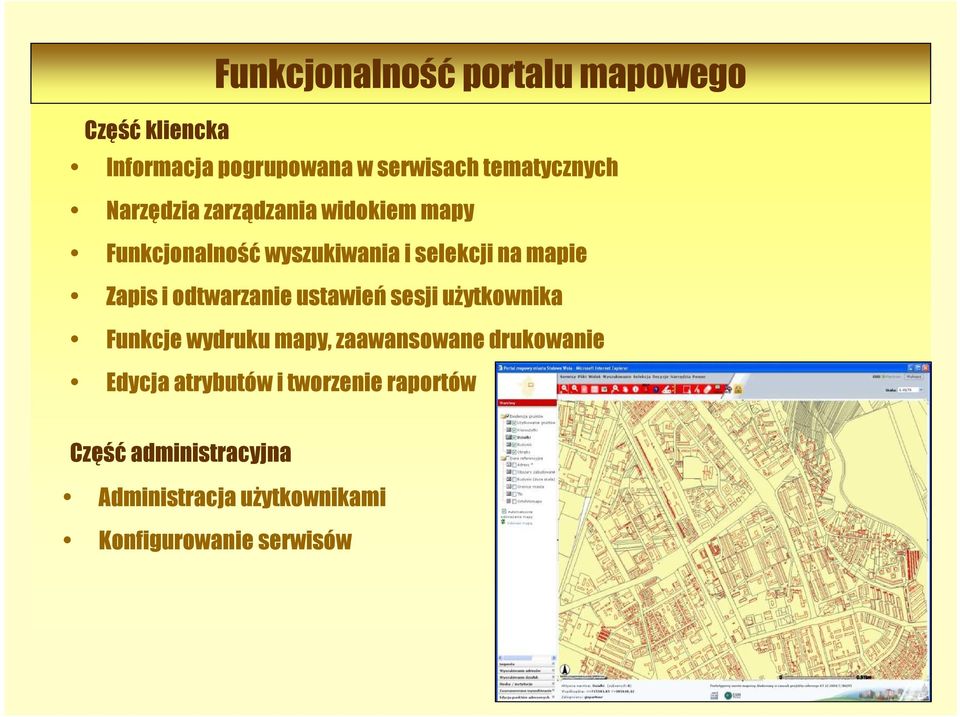 odtwarzanie ustawień sesji uŝytkownika Funkcje wydruku mapy, zaawansowane drukowanie Edycja