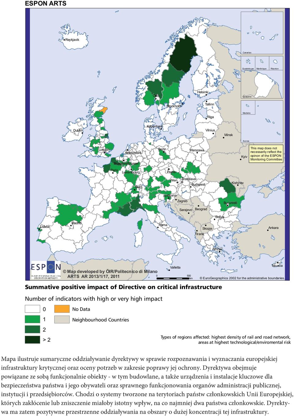 0 1 2 > 2 Mapa ilustruje sumaryczne oddziaywanie dyrektywy w sprawie rozpoznawania i wyznaczania europejskiej infrastruktury krytycznej oraz oceny potrzeb w zakresie poprawy jej ochrony.