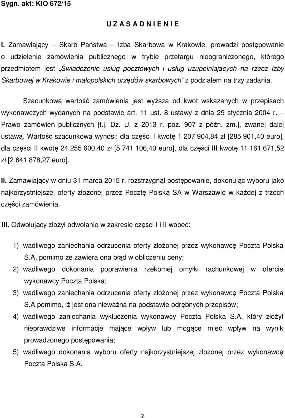 pocztowych i usług uzupełniających na rzecz Izby Skarbowej w Krakowie i małopolskich urzędów skarbowych z podziałem na trzy zadania.