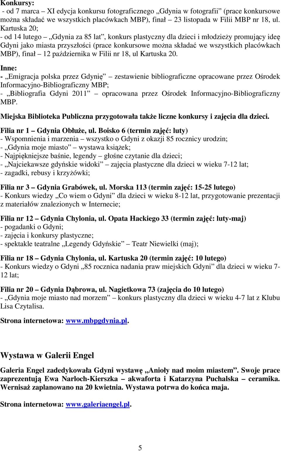 finał 12 października w Filii nr 18, ul Kartuska 20.