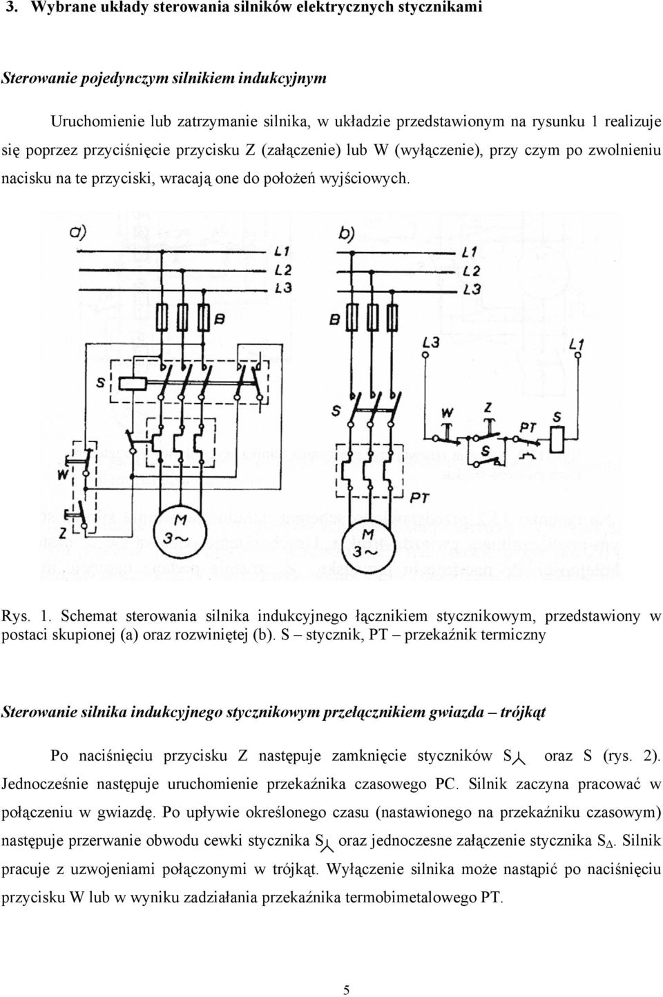 Schemat sterowania silnika indukcyjnego łącznikiem stycznikowym, przedstawiony w postaci skupionej (a) oraz rozwiniętej (b).