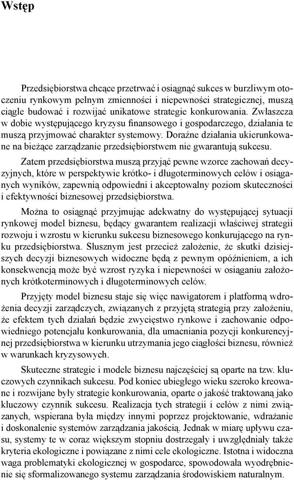 Doraźne działania ukierunkowane na bieżące zarządzanie przedsiębiorstwem nie gwarantują sukcesu.