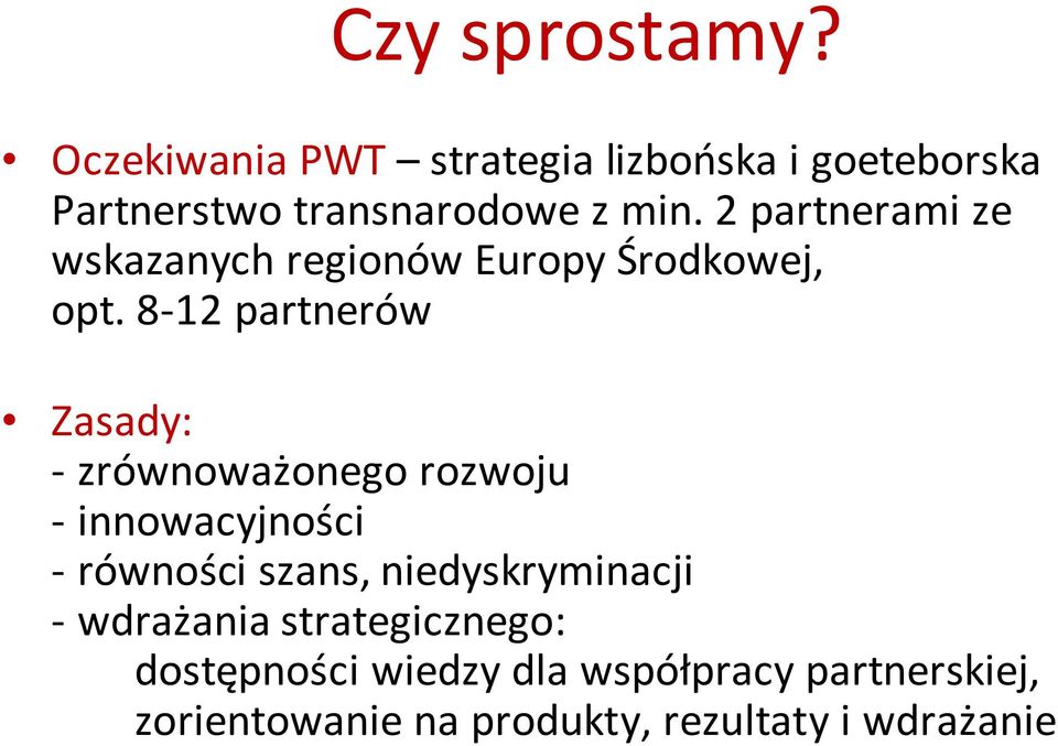 2 partnerami ze wskazanych regionów Europy Środkowej, opt.