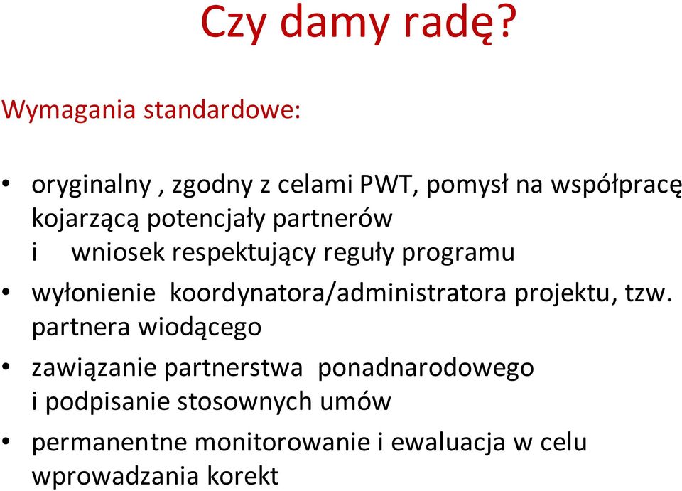 kojarzącąpotencjały partnerów i wniosek respektujący reguły programu wyłonienie