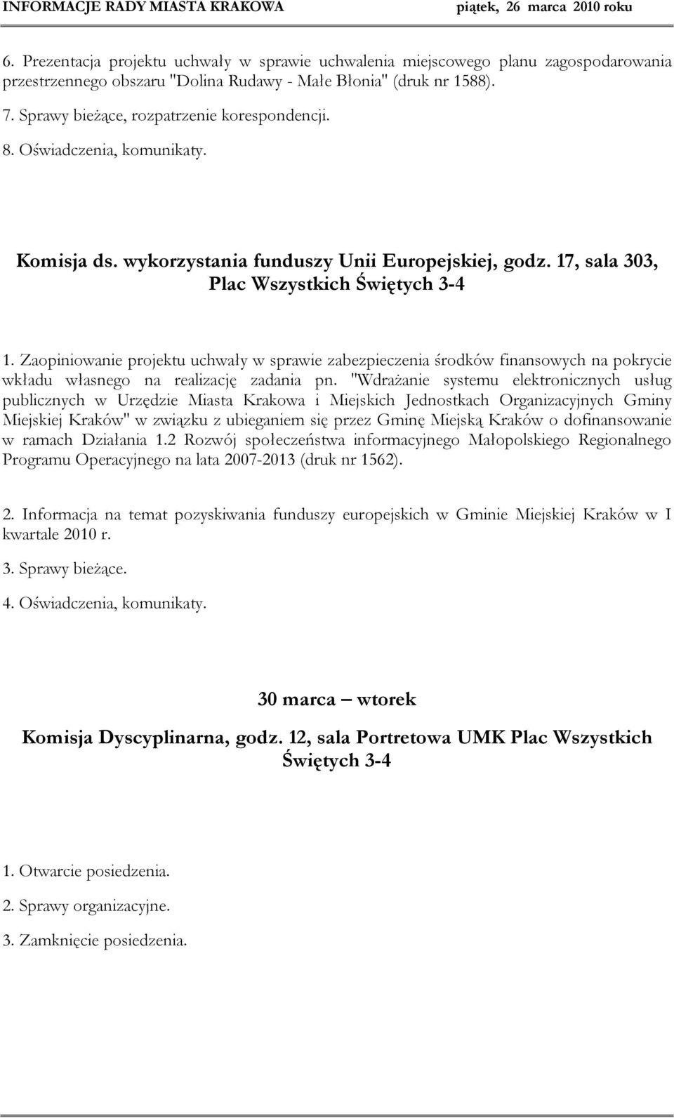 Zaopiniowanie projektu uchwały w sprawie zabezpieczenia środków finansowych na pokrycie wkładu własnego na realizację zadania pn.
