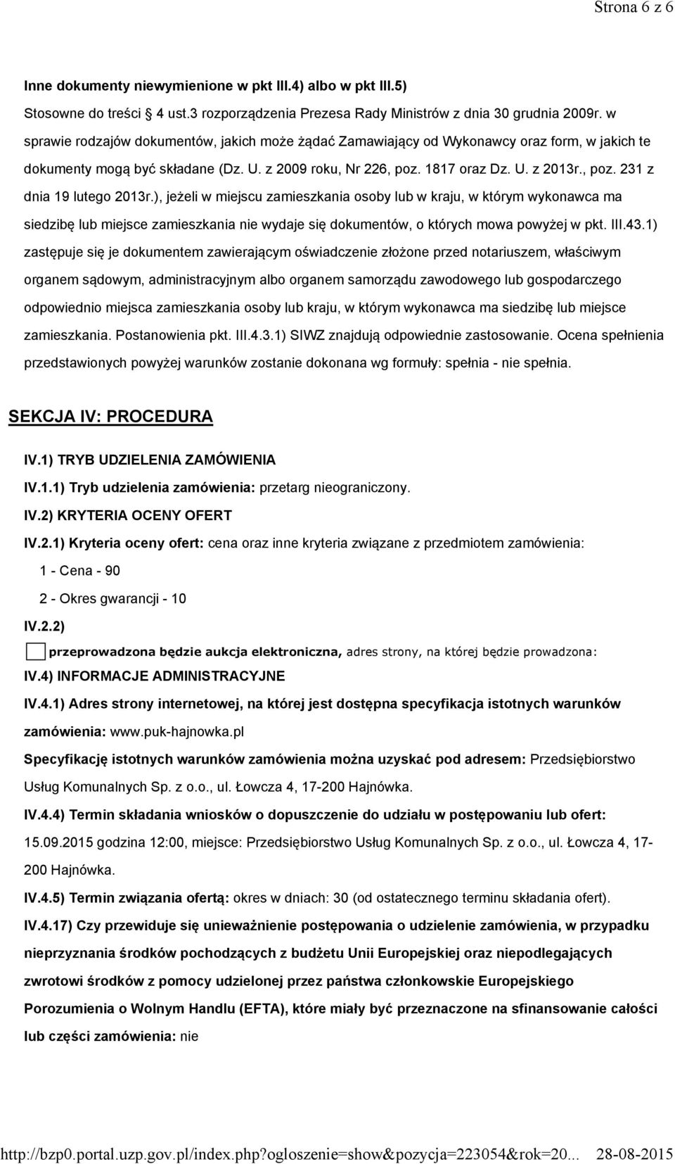 ), jeżeli w miejscu zamieszkania osoby lub w kraju, w którym wykonawca ma siedzibę lub miejsce zamieszkania nie wydaje się dokumentów, o których mowa powyżej w pkt. III.43.