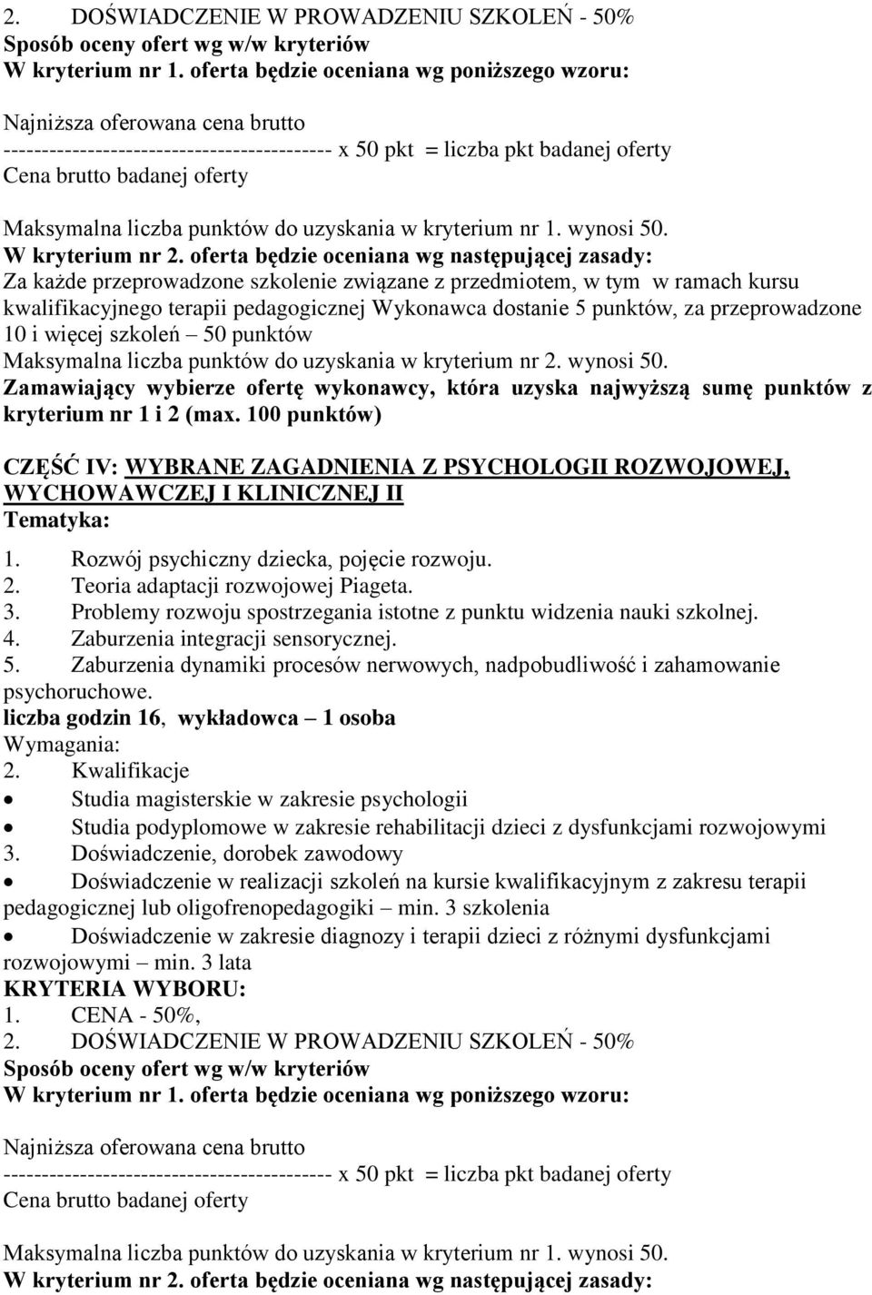 Zaburzenia dynamiki procesów nerwowych, nadpobudliwość i zahamowanie psychoruchowe. liczba godzin 16, wykładowca 1 osoba 2.