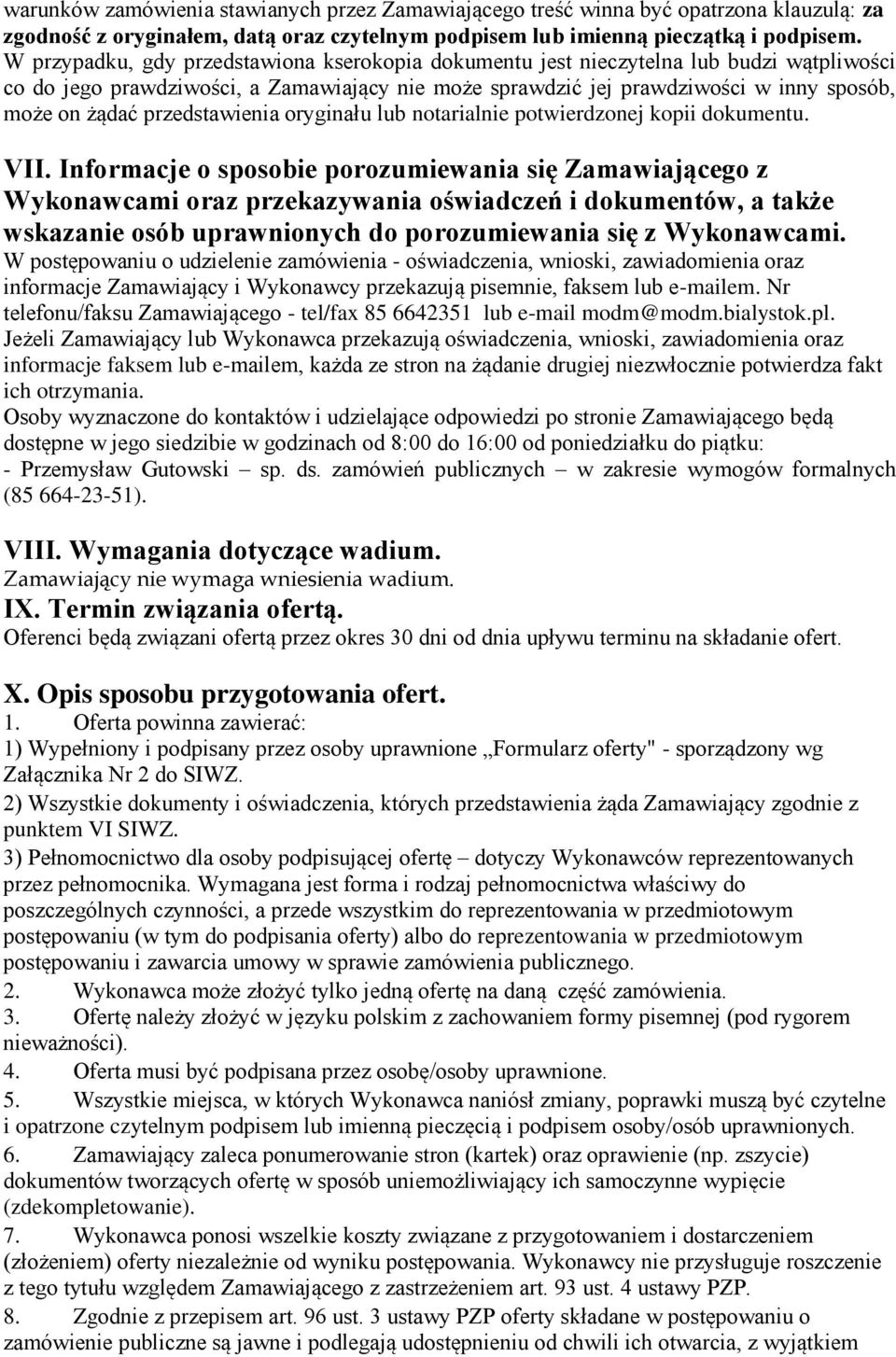 przedstawienia oryginału lub notarialnie potwierdzonej kopii dokumentu. VII.