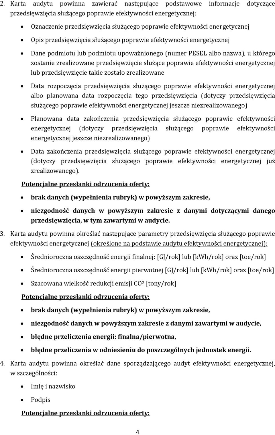 służące poprawie efektywności energetycznej lub przedsięwzięcie takie zostało zrealizowane Data rozpoczęcia przedsięwzięcia służącego poprawie efektywności energetycznej albo planowana data