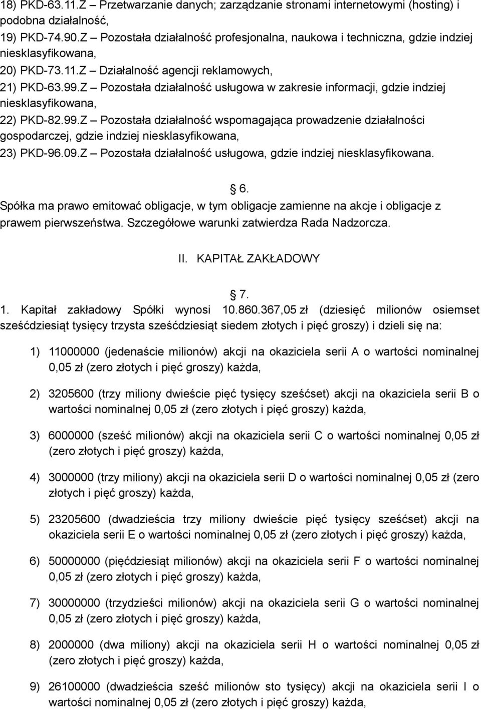 Z Pozostała działalność usługowa w zakresie informacji, gdzie indziej niesklasyfikowana, 22) PKD-82.99.