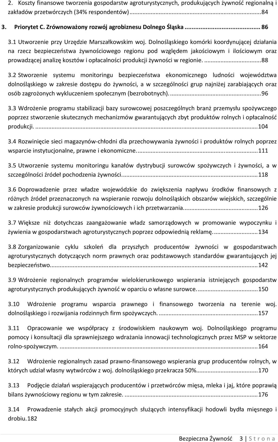 Dolnośląskiego komórki koordynującej działania na rzecz bezpieczeństwa żywnościowego regionu pod względem jakościowym i ilościowym oraz prowadzącej analizę kosztów i opłacalności produkcji żywności w