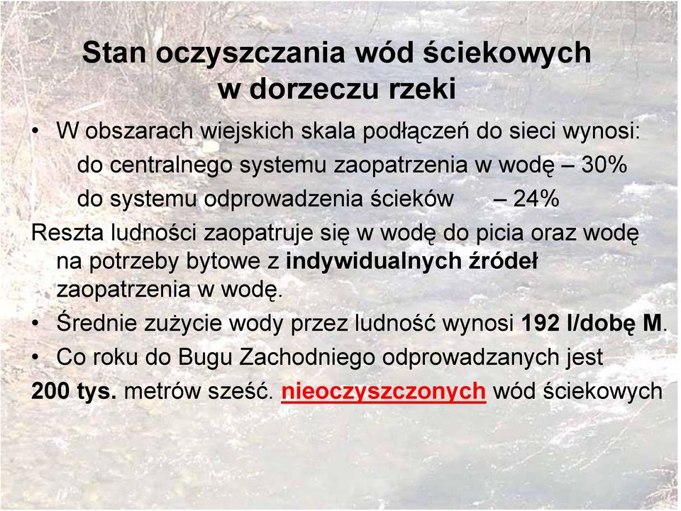 wodę do picia oraz wodę na potrzeby bytowe z indywidualnych źródeł zaopatrzenia w wodę.