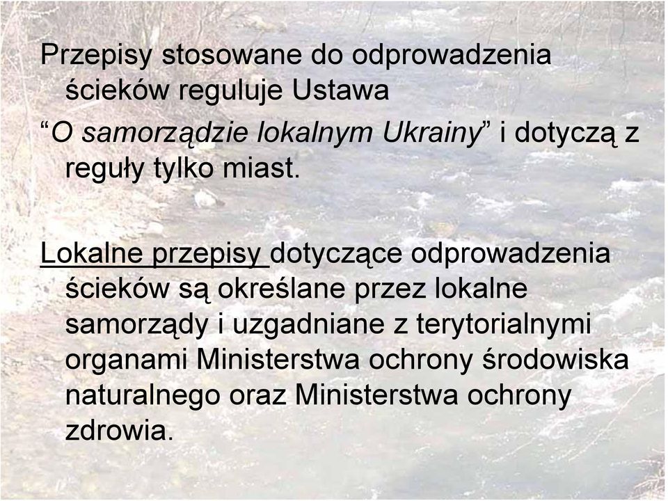 Lokalne przepisy dotyczące odprowadzenia ścieków są określane przez lokalne