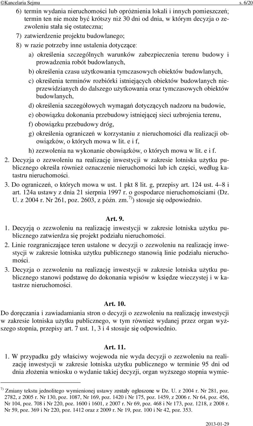 zatwierdzenie projektu budowlanego; 8) w razie potrzeby inne ustalenia dotyczące: a) określenia szczególnych warunków zabezpieczenia terenu budowy i prowadzenia robót budowlanych, b) określenia czasu