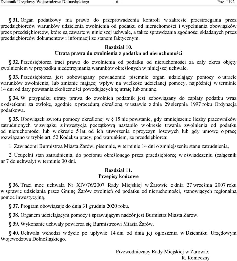 przedsiębiorców, które są zawarte w niniejszej uchwale, a także sprawdzania zgodności składanych przez przedsiębiorców dokumentów i informacji ze stanem faktycznym. Rozdział 10.