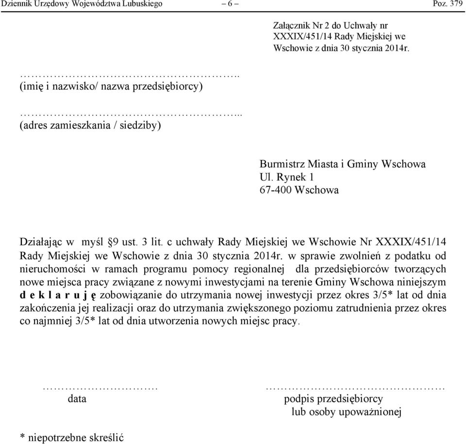 Rynek 1 67-400 Wschowa Działając w myśl 9 ust. 3 lit. c uchwały Rady Miejskiej we Wschowie Nr XXXIX/451/14 Rady Miejskiej we Wschowie z dnia 30 stycznia 2014r.