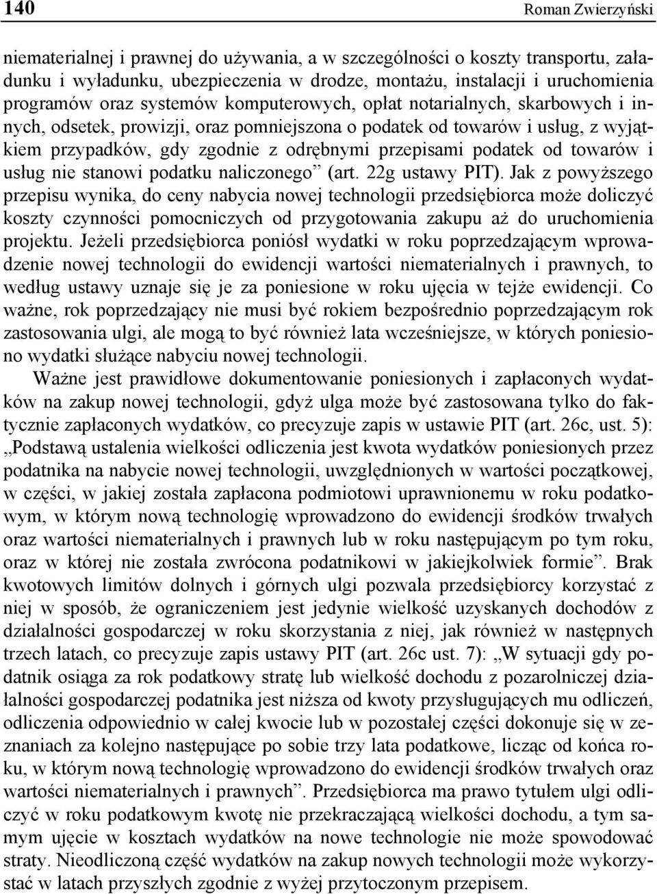 od towarów i usług nie stanowi podatku naliczonego (art. 22g ustawy PIT).