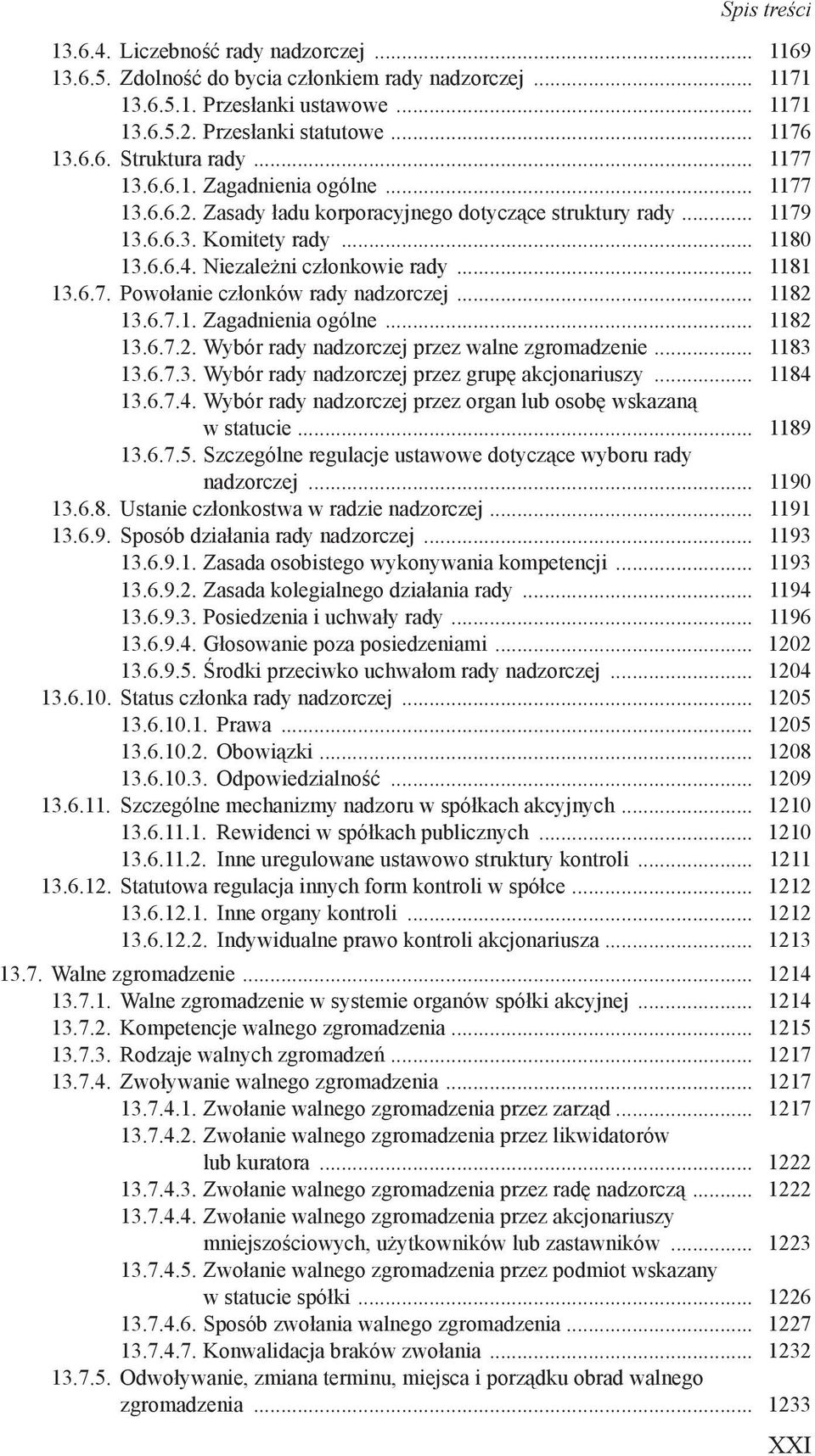 .. 1182 13.6.7.1. Zagadnienia ogólne... 1182 13.6.7.2. Wybór rady nadzorczej przez walne zgromadzenie... 1183 13.6.7.3. Wybór rady nadzorczej przez grupę akcjonariuszy... 1184 