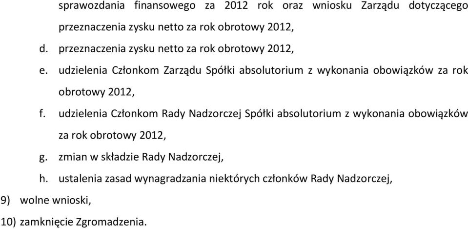 udzielenia Członkom Zarządu Spółki absolutorium z wykonania obowiązków za rok obrotowy 2012, f.