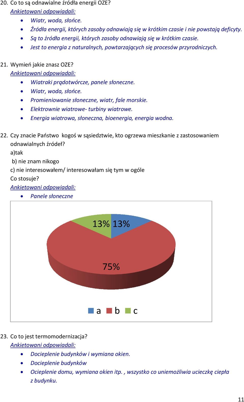 Witr, wod, słooce. Promieniownie słoneczne, witr, fle morskie. Elektrownie witrowe- turiny witrowe. Energi witrow, słoneczn, ioenergi, energi wodn. 22.