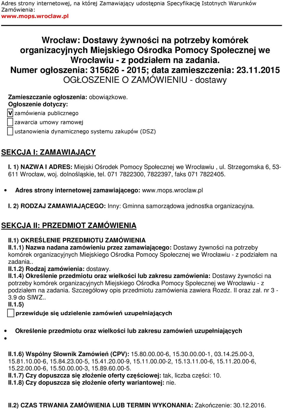 2015 OGŁOSZENIE O ZAMÓWIENIU - dostawy Zamieszczanie ogłoszenia: obowiązkowe.