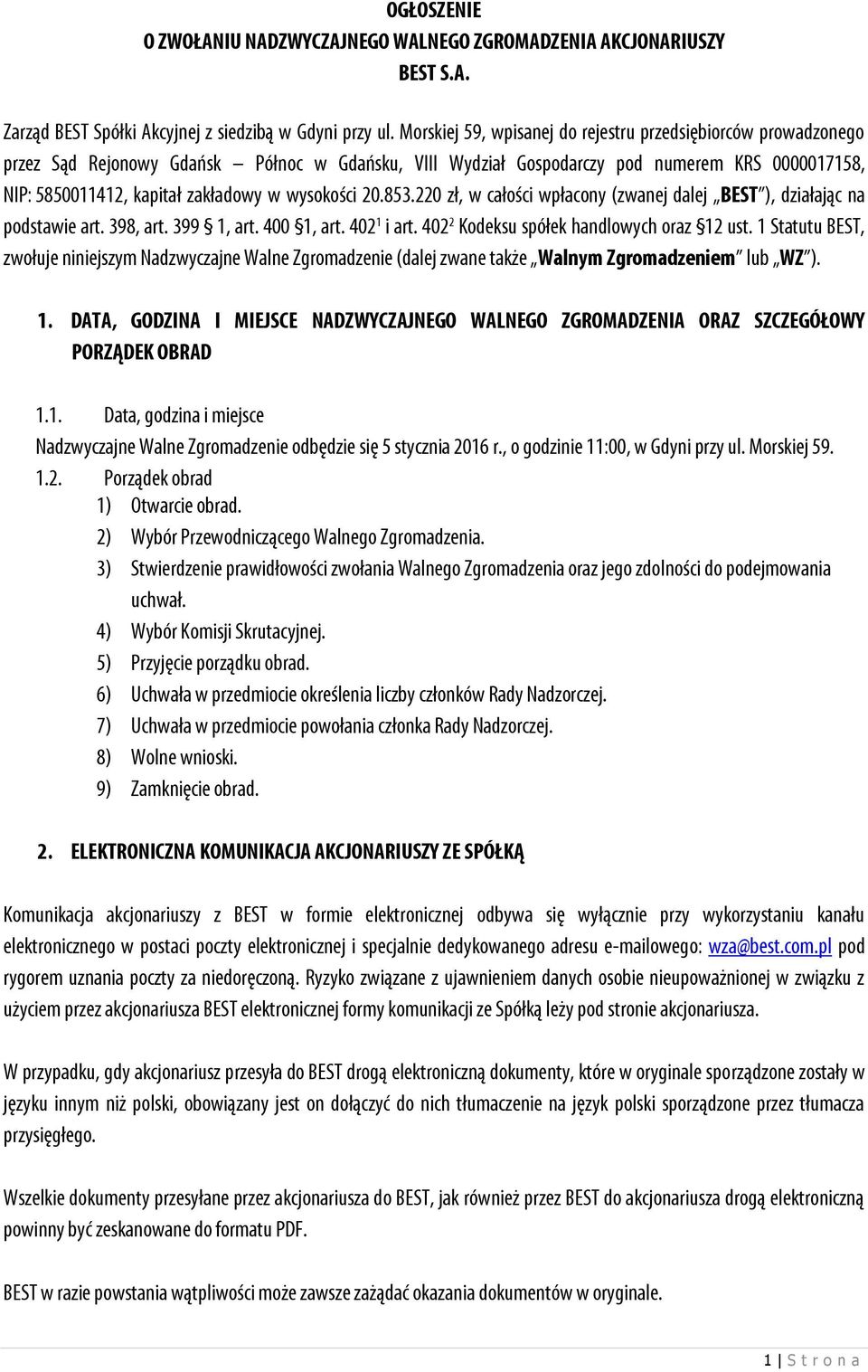 wysokości 20.853.220 zł, w całości wpłacony (zwanej dalej BEST ), działając na podstawie art. 398, art. 399 1, art. 400 1, art. 402 1 i art. 402 2 Kodeksu spółek handlowych oraz 12 ust.