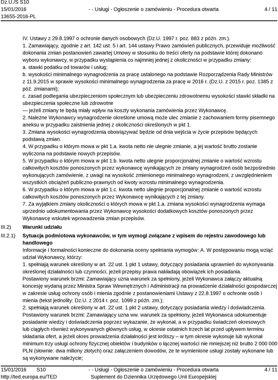 wystąpienia co najmniej jednej z okoliczności w przypadku zmiany: a. stawki podatku od towarów i usług; b.