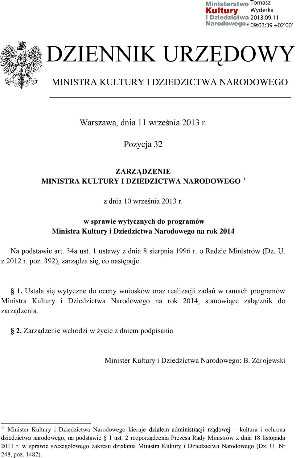 392), zarządza się, co następuje: 1.