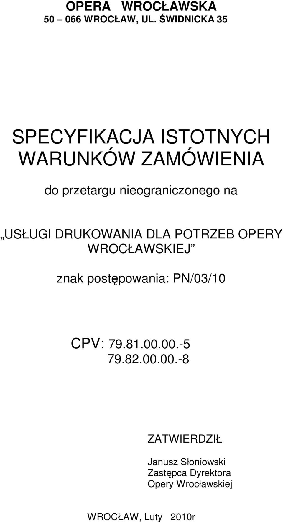 nieograniczonego na USŁUGI DRUKOWANIA DLA POTRZEB OPERY WROCŁAWSKIEJ znak