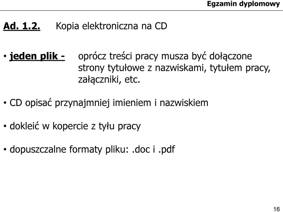 być dołączone strony tytułowe z nazwiskami, tytułem pracy,