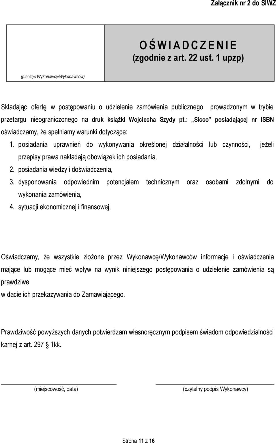 : Sicco posiadającej nr ISBN oświadczamy, że spełniamy warunki dotyczące: 1.