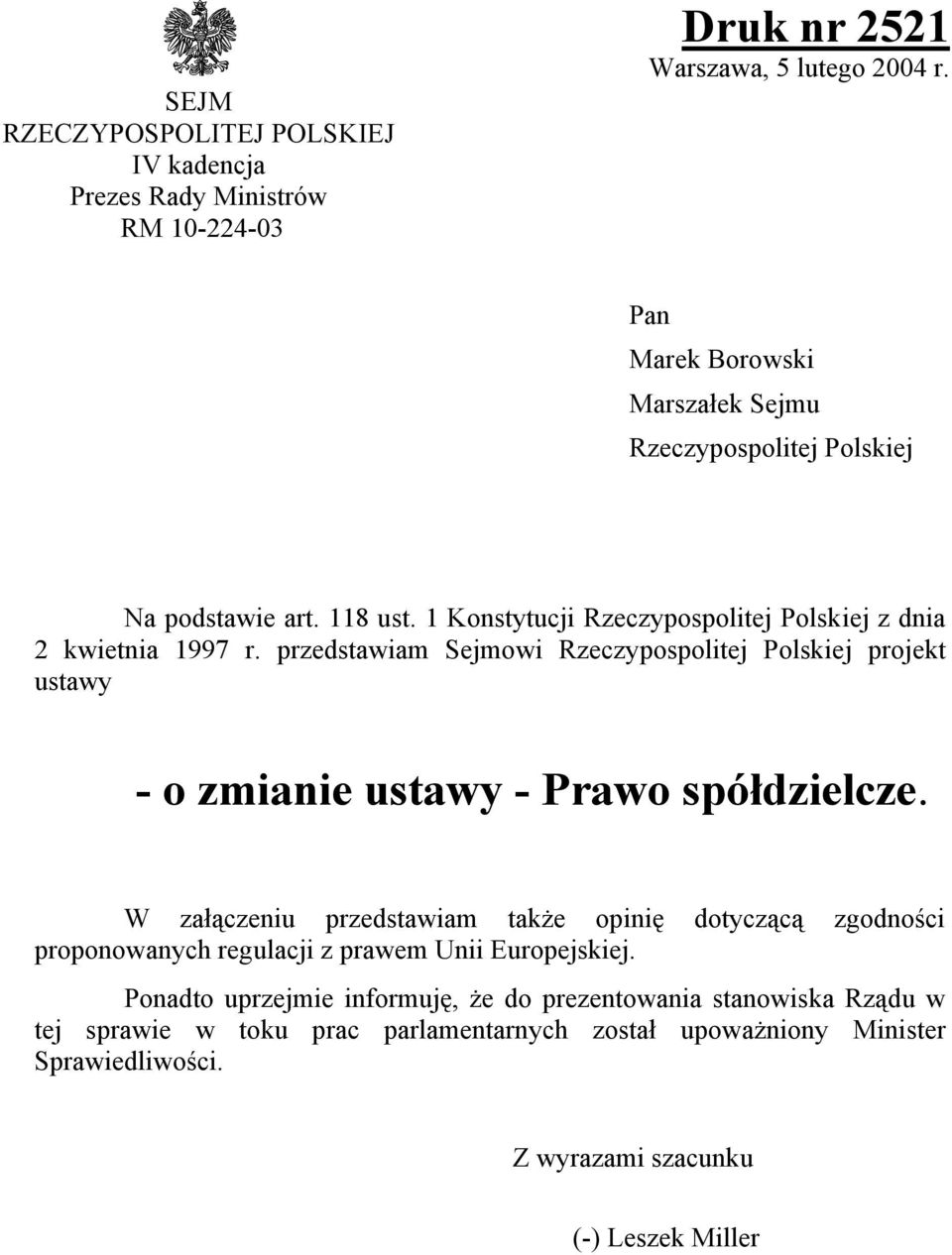 przedstawiam Sejmowi Rzeczypospolitej Polskiej projekt ustawy - o zmianie ustawy - Prawo spółdzielcze.