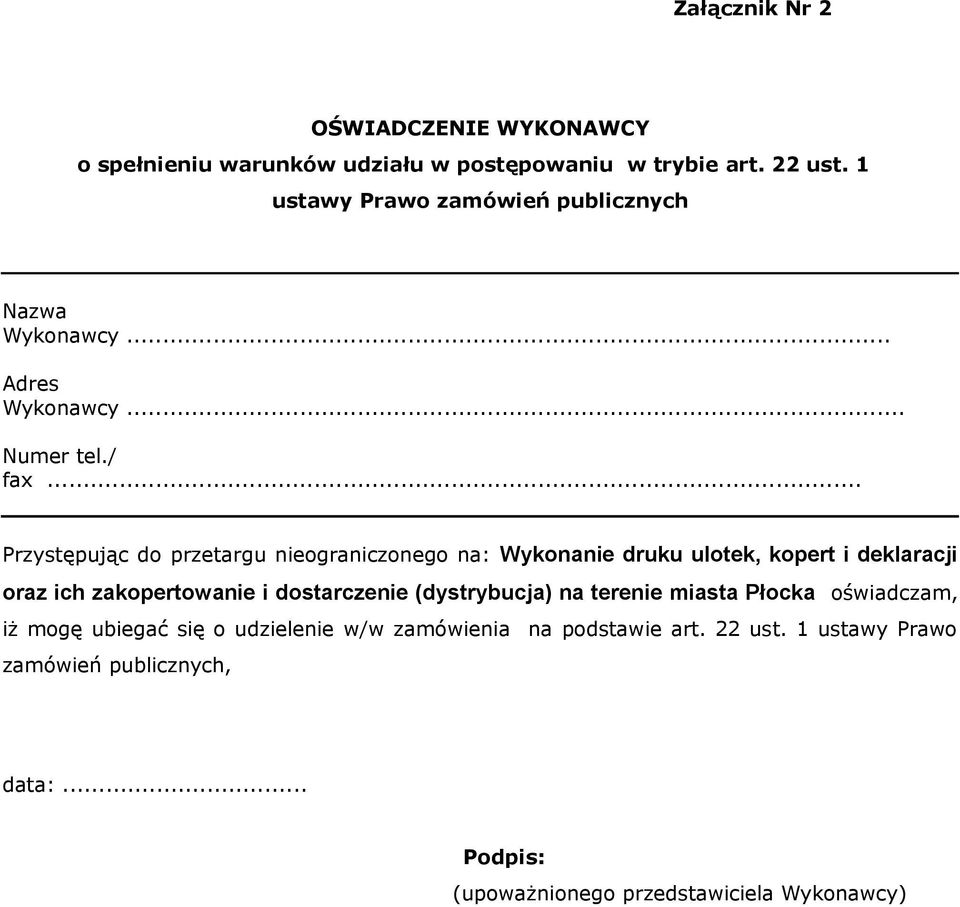 .. Przystępując do przetargu nieograniczonego na: Wykonanie druku ulotek, kopert i deklaracji oraz ich zakopertowanie i dostarczenie