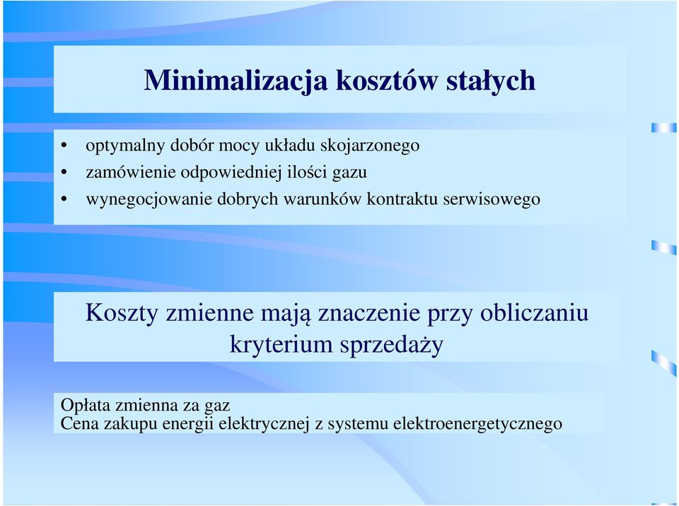 serwisowego Koszty zmienne mają znaczenie przy obliczaniu kryterium sprzedaży